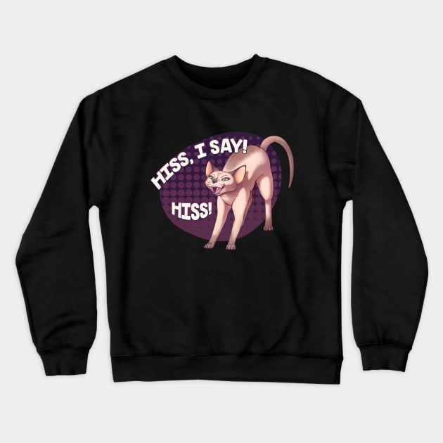 Hiss, I say! Crewneck Sweatshirt by chunky